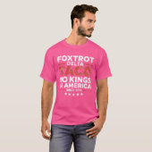 Foxtrot Delta Taco geen koning in Amerika sinds 17 T-shirt (Voorkant volledig)