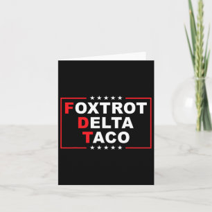 Foxtrot Delta Taco Grappig Trump altijd kippen uit Kaart
