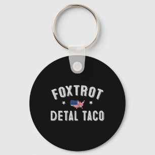 Foxtrot Delta Taco Resist 8647 Let's Go Taco Manne Sleutelhanger