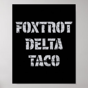 Foxtrot Delta Taco Trump steekt altijd kippen uit Poster