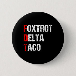 Foxtrot Delta Taco Trump steekt altijd kippen uit Ronde Button 5,7 Cm