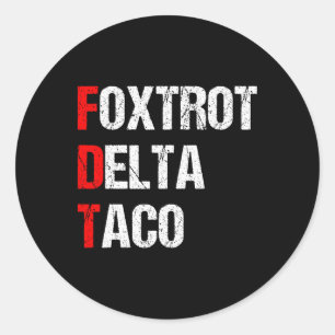 Foxtrot Delta Taco Trump steekt altijd kippen uit Ronde Sticker