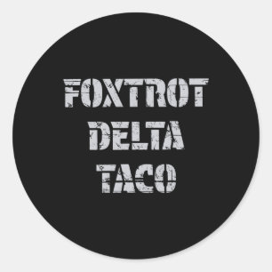 Foxtrot Delta Taco Trump steekt altijd kippen uit Ronde Sticker