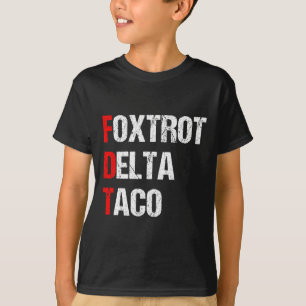 Foxtrot Delta Taco Trump steekt altijd kippen uit T-shirt