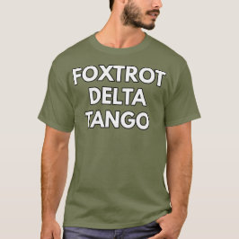 FOXTROT DELTA TANGO FTD T-SHIRT