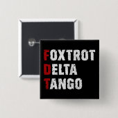 Foxtrot Delta Tango Vierkante Button 5,1 Cm (Voorkant /achterkant)