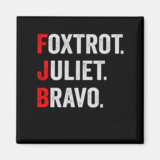 Foxtrot Juliet Bravo Pro America Patriottic Gift Magneet (Voorkant)