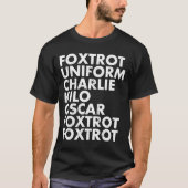 FOXTROT UNIFORM CHARLIE Army phonetic alphab T-shirt (Voorkant)