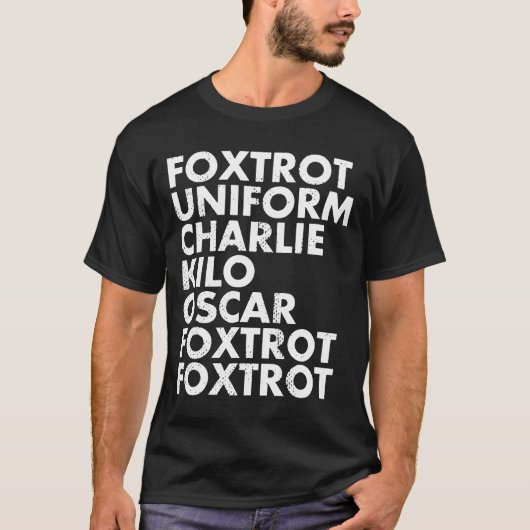 FOXTROT UNIFORM CHARLIE Army phonetic alphab T-shirt (Voorkant)
