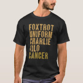 Foxtrot Uniform Charlie Kilo Cancer Militaire Alph T-shirt (Voorkant)