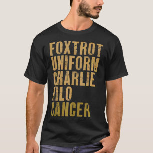 Foxtrot Uniform Charlie Kilo Cancer Militaire Alph T-shirt
