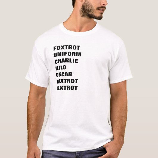 FOXTROT UNIFORM CHARLIE KILO OSCAR FOXTROT FOXTROT T-SHIRT (Voorkant)