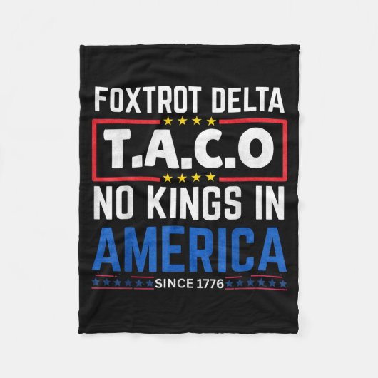 Foxtrots Delta Taco King In Amerika Sinds 1776 4e Fleece Deken (Voorkant)
