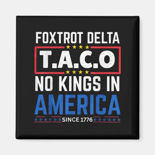 Foxtrots Delta Taco King In Amerika Sinds 1776 4e Magneet (Voorkant)