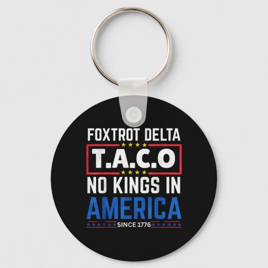 Foxtrots Delta Taco King In Amerika Sinds 1776 4e Sleutelhanger (Voorkant)