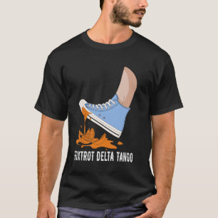 Foxtrots Deltas Tangos Grappige Chuck Op Ora Trapp T-shirt
