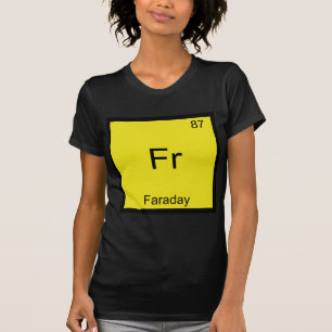 Fr - Faraday Grappig Element Chemie Symbool T-shir T-shirt
