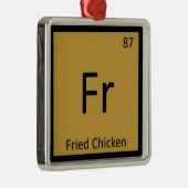 Fr - Fried Chicken Chemistry Periodic Table Symbol Metalen Ornament (Rechts)