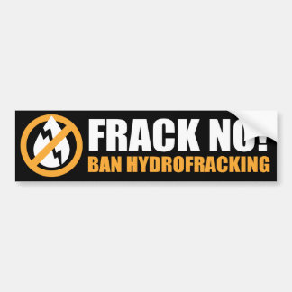 Frack Nee! Ban Hydrofracking Bumpersticker