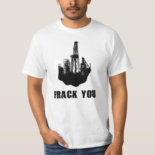 Frack You T-shirt (Voorkant)