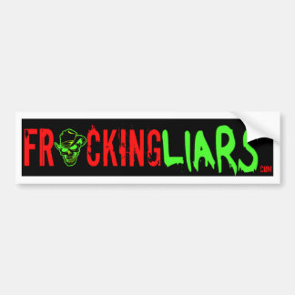 Fracking Liars Bumpersticker
