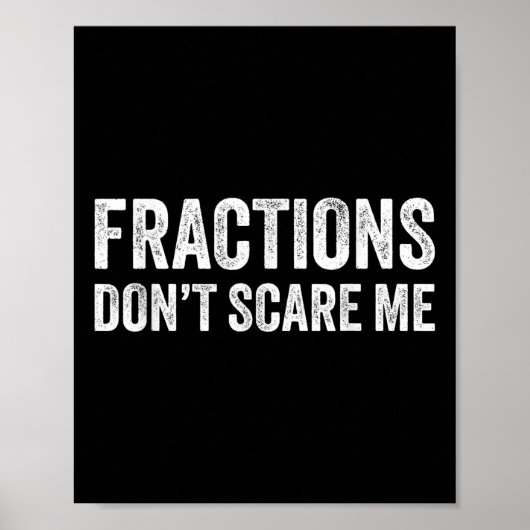 Fractions Dont Scare Me _ Funny Math Teacher  Poster (Voorkant)