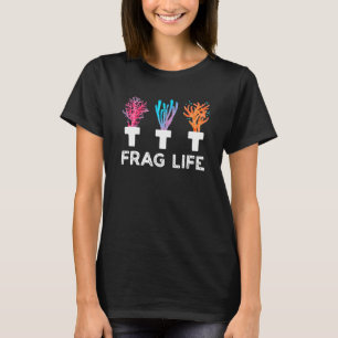 Frag Life Koraalrif Zoutwater Aquarium Aquarist T-shirt