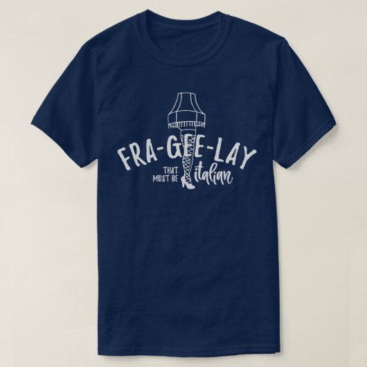 FraGeeLay dat moet Italiaans zijn T-shirt (Design voorkant)
