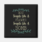 Fragiel als een bloem maar een bom Feminist 1 Magneet (Voorkant)