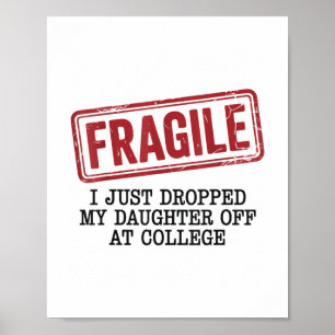 Fragiel, ik heb net mijn dochter afgezet op de uni poster