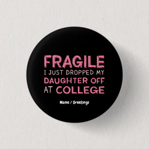 Fragiel Ik heb net mijn dochter afgezet op de univ Ronde Button 3,2 Cm