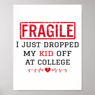 Fragiel Ik heb net mijn Kind afgezet bij College P Poster