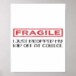 Fragiel Ik heb net mijn Kind afgezet bij College P Poster