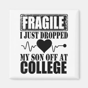 Fragiel Ik heb net mijn zoon afgezet bij College P Magneet
