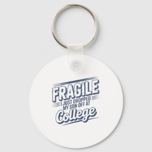 Fragiel Ik heb net mijn zoon afgezet bij College P Sleutelhanger