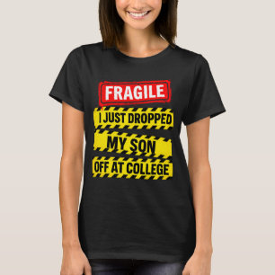Fragiel Ik heb net mijn zoon afgezet op de univers T-shirt