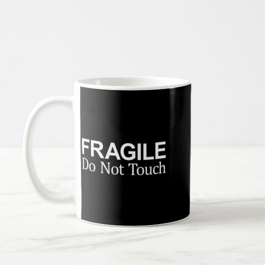 Fragile - Do Not Touch -  Koffiemok (Links)