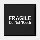 Fragile - Do Not Touch -  Magneet (Voorkant)