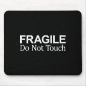Fragile - Do Not Touch - Muismat (Voorkant)
