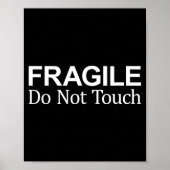 Fragile - Do Not Touch -  Poster (Voorkant)