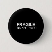 Fragile - Do Not Touch -  Ronde Button 5,7 Cm (Voorkant)
