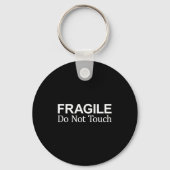 Fragile - Do Not Touch -  Sleutelhanger (Voorkant)