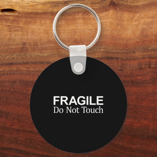 Fragile - Do Not Touch -  Sleutelhanger (Voorkant)