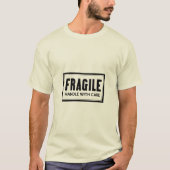 Fragile handgreep met extra zorg t-shirt (Voorkant)