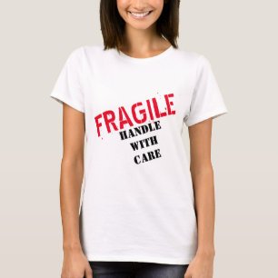 FRAGILE HANDLE MET ZORG-T-shirt T-shirt
