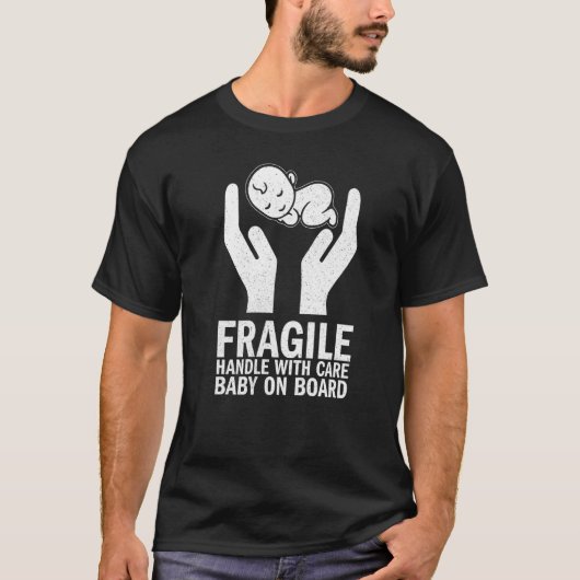Fragile Handle With Care Baby On Board T-shirt (Voorkant)