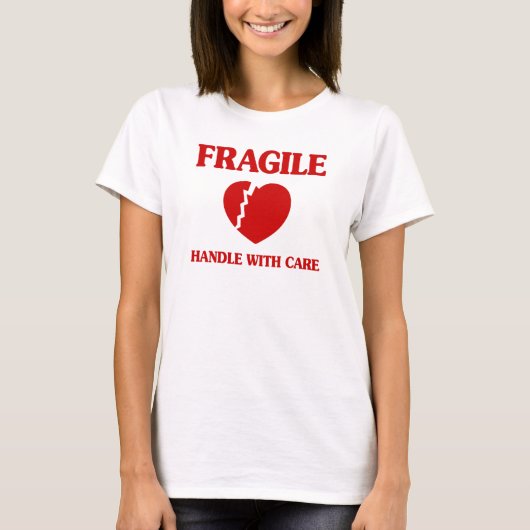 Fragile hartbehandeling met zorg t-shirt (Voorkant)