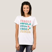 Fragile heeft net mijn Kind afgezet op de universi T-shirt (Voorkant volledig)