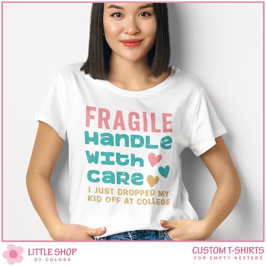 Fragile heeft net mijn Kind afgezet op de universi T-shirt