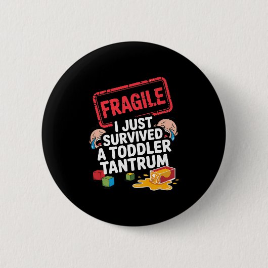 Fragile I Survived A Toddler Tantrum Funny Parent Ronde Button 5,7 Cm (Voorkant)